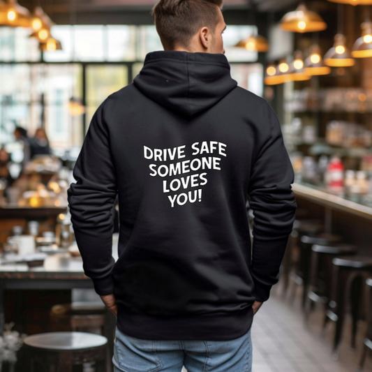 Drive safe someone loves you